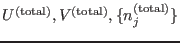 $U^{\rm (total)},V^{\rm (total)},\{n_j^{\rm (total)}\}$