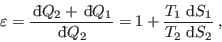 \begin{displaymath}
\varepsilon = \frac{ {\rm d}\!\bar{ }  Q_2+ {\rm d}\!\ba...
...  Q_2} = 1 + \frac{T_1  {\rm d}S_1}{T_2   {\rm d}S_2} \;,
\end{displaymath}