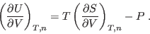 \begin{displaymath}
\left(\frac{\partial U}{\partial V}\right)_{T,n} =
T \left(\frac{\partial S}{\partial V}\right)_{T,n} - P \;.
\end{displaymath}