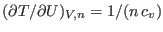 $(\partial T/\partial U)_{V,n}=1/(n c_v)$