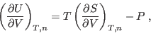 \begin{displaymath}
\left(\frac{\partial U}{\partial V}\right)_{T,n} =
T \left(\frac{\partial S}{\partial V}\right)_{T,n} - P \;,
\end{displaymath}