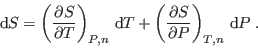 \begin{displaymath}
 {\rm d}S = \left(\frac{\partial S}{\partial T}\right)_{P,...
...left(\frac{\partial S}{\partial P}\right)_{T,n}  {\rm d}P \;.
\end{displaymath}