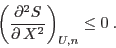 \begin{displaymath}
\left(\frac{\partial S}{\partial X}\right)_{U,n} \leq 0 \;.
\end{displaymath}