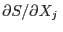 $\partial
S/\partial X_j $