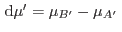$ {\rm d}\mu'=\mu_{B'}-\mu_{A'} $