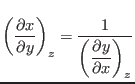 $\displaystyle \left(\frac{ \partial x}{\partial y} \right)_z =
\frac{1}{\left(\displaystyle \frac{ \partial y}{\partial x} \right)_z}$