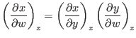 $\displaystyle \left(\frac{ \partial x}{\partial w} \right)_z =
\left(\frac{ \partial x}{\partial y} \right)_z
\left(\frac{ \partial y}{\partial w} \right)_z $