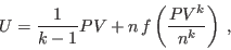 \begin{displaymath}
U=\frac{1}{k-1}PV+n f\left( \frac{PV^k}{n^k} \right) \:,
\end{displaymath}