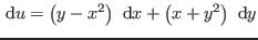 $\displaystyle {\rm d}u =\left(y-x^2\right)  {\rm d}x+\left( x+y^2\right)  {\rm d}y$