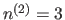 $n^{(2)}=3$