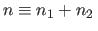 $n\equiv n_1+n_2 $