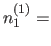 $n_1^{(1)}=$