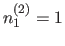 $n_1^{(2)}=1$