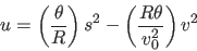 \begin{displaymath}
u = \left(\frac{\theta}R \right) s^2 - \left(\frac{R\theta}{v_0^2}\right) v^2
\end{displaymath}