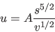 \begin{displaymath}
u = A \frac{s^{5/2}}{v^{1/2}}
\end{displaymath}