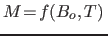 $M\!=\!f(B_o,T) $