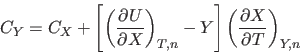 \begin{displaymath}
C_Y = C_X + \left[ \left(\frac{\partial U}{\partial X}\righ...
... - Y \right]
\left(\frac{\partial X}{\partial T}\right)_{Y,n}
\end{displaymath}