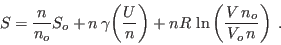 \begin{displaymath}
S = \frac{n}{n_o} S_o + n  \gamma\!\left(\frac{U}{n}\right) +
nR  \ln\left(\frac{V n_o}{V_o n}\right) \;.
\end{displaymath}