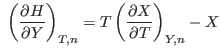 $\;\displaystyle \left(\frac{\partial H}{\partial Y} \right)_{T,n} = T
\left(\frac{\partial X}{\partial T} \right)_{Y,n} - X $