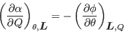 \begin{displaymath}
\left(\frac{\partial\alpha}{\partial Q}\right)_{\theta,\mbo...
...partial \phi}{\partial\theta}\right)_{\mbox{\boldmath${L}$},Q}
\end{displaymath}