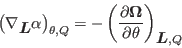 \begin{displaymath}
\left( \nabla_{\mbox{\boldmath${L}$}} \alpha \right)_{\thet...
...${\Omega}$}}{\partial\theta} \right)_{\mbox{\boldmath${L}$},Q}
\end{displaymath}