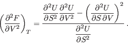 \begin{displaymath}
\left( \frac{\partial^2 F}{\partial V^2} \right)_T = \frac{...
...t)^2 }
{ \displaystyle\frac{\partial^2 U}{\partial S^2} } \;.
\end{displaymath}