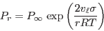 \begin{displaymath}
P_r=P_{\infty }  \exp \left( \frac{2v_{\ell}\sigma }{rRT}\right)
\end{displaymath}