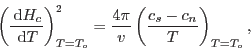 \begin{displaymath}
\left(\frac{\,{\rm d}H_c}{\,{\rm d}T}\right)^2_{T=T_o} =
\frac{4\pi}{v} \left(\frac{c_s-c_n}{T}\right)_{T=T_o},
\end{displaymath}