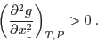 \begin{displaymath}
\left( \frac{\partial^2 g}{\partial x_1^2} \right)_{T,P} > 0 \;.
\end{displaymath}