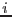 $i\,$