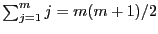 $\sum_{j=1}^m j=m(m+1)/2$
