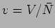 $v=V/\bar N$