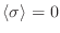 $\langle\sigma\rangle=0$