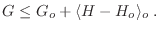 $\displaystyle G \leq G_o + \langle H-H_o \rangle_o \;.
$