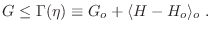 $\displaystyle G \leq \Gamma(\eta) \equiv G_o + \langle H-H_o \rangle_o \;.
$