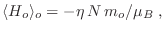 $\displaystyle \langle H_o \rangle_o = - \eta\,N\,m_o/\mu_B \;,
$