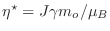 $\eta^\star = J\gamma m_o/\mu_B$