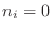 $n_i=0\,$