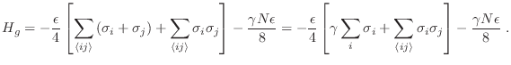 $\displaystyle H_g = -\frac{\epsilon}4 \left[ \sum_{\langle ij\rangle}
\left(\s...
...m_{\langle ij\rangle} \sigma_i\sigma_j \right] -
\frac{\gamma N\epsilon}8 \;.
$