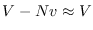 $V-Nv\approx V$