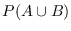 $P(A \cup B )$