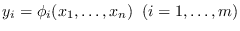 $y_i=\phi_i(x_1,\dots,x_n)\;\; (i=1,\dots,m)$