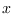 $x\,$