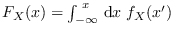 $F_X(x)=\int_{-\infty}^{\;x} \,{\rm d}x\; f_X(x')$