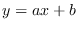 $y= ax+b$