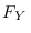 $F_Y\,$