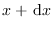 $x+\,{\rm d}x$