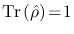 ${\rm Tr }\,(\hat{\rho})\!=\!1$