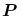 $\mbox{\boldmath${P}$}\,$