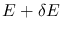 $E+\delta E$